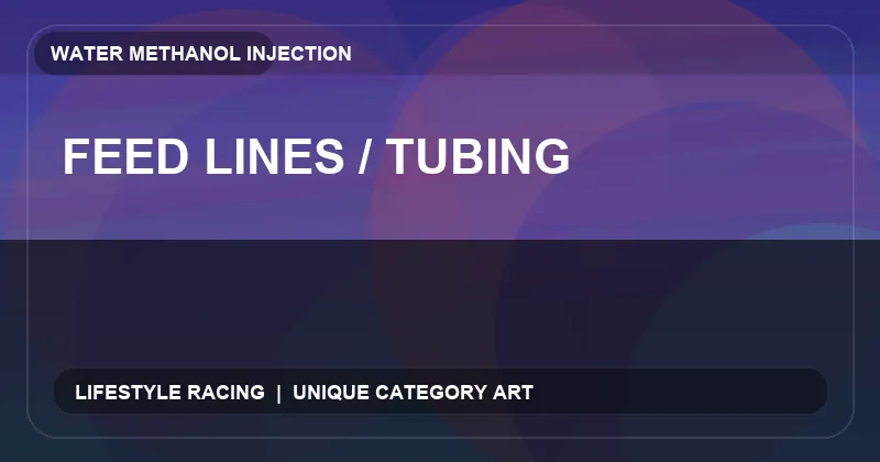 Feed Lines / Tubing